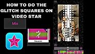 HOW TO DO THE GLITCH SQUARES ON VIDEO STAR (Paid)