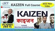 What is Kaizen काइजन | KAIZEN Concept Full Course in Hindi | KAIZEN 2022 Video @aytindia
