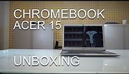 ACER CHROMEBOOK 15 UNBOXING - corrected video
