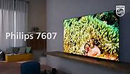 Philips 7607 4K UHD LED Smart TV| Pure entertainment.