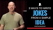 3 Ways to Write a Joke from the Seed of the Idea #2
