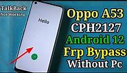 Oppo A53 FRP Bypass Android 12 | New Trick | Oppo (CPH2127) Google Account Bypass Without Pc......