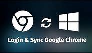 How to Sign in/ Login Google Chrome & Sync Everything