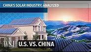 The American Invention Dominated by China: Solar Panels | WSJ U.S. vs. China