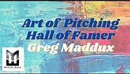 The Art of Pitching with Hall of Famer Greg Maddux & Chad Hermansen