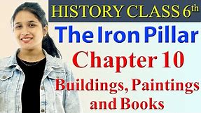 The Iron Pillar - Chapter 10 - Buildings, Paintings & Books - Social Science History Class 6, CBSE