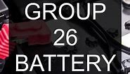 Group 26 Battery Dimensions, Equivalents, Compatible Alternatives