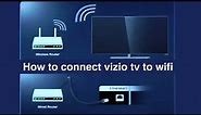 How to Connect a VIZIO Smart TV to WiFi | Vizio Smart TV WiFi Connection