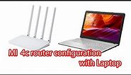 How to setup mi 4c router using laptop