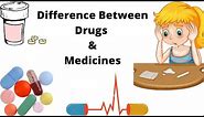 Difference Between Drug & Medicine