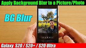 Galaxy S20/S20+: How to Apply Background Blur to a Picture/Photo