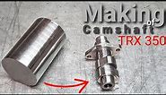 Making of motorcycle camshaft - Honda TRX 350cc