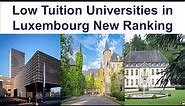 Top 10 Low Tuition Universities in Luxembourg New Ranking