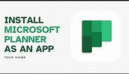 Install Microsoft Planner as an App | Desktop App for Planner | Planner Software of Office 365
