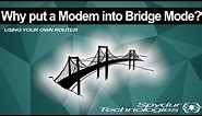 Why put a Modem into Bridge Mode?