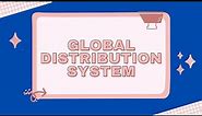 CHAPTER 7 – GLOBAL DISTRIBUTION SYSTEM