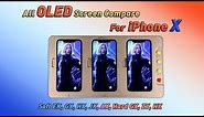 All OLED Screen Test and Comparisons for iPhone X | Soft: EK, GX, HX, JK, AX+Hard: GX, ZY,HX