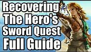 The Legend of Zelda : Tears of the Kingdom - Recovering The Hero's Sword Quest Full Guide