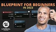 Blueprint For Beginners in Unreal Engine 5 | 2023 - Learn in 30 Mins!
