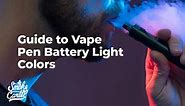 Guide to Vape Pen Battery Light Colors - Smoke Cartel