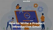 How to Write a Product Introduction Email and Samples