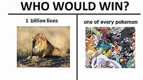 1 Billion Lions vs. 1 of Every Pokémon