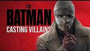 Fan Casting the Villains for THE BATMAN sequel