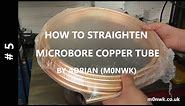 M0NWK - How to straighten microbore copper tube / pipe