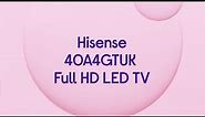 Hisense 40A4GTUK Full HD LED TV - Product Overview