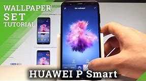 How to Change Wallpaper in HUAWEI P Smart - Set Up Wallpaper |HardReset.Info