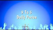 9 To 5 - Dolly Parton (Karaoke Version)