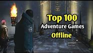 Top 100 Adventure games for Android offline