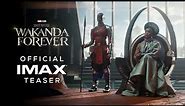 Black Panther: Wakanda Forever | Official IMAX® Teaser Trailer