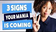 Three Signs Your Mania Is Coming (The Manic Prodrome)