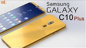 Samsung Galaxy C10 Plus 2018 Release Date, Price, Specifications, Features, First Look, Launch