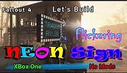 Fallout 4 Let's Build ,Flickering neon Sign