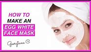 How To Make An Egg White Face Mask