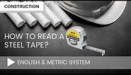 How to read a steel tape using english and metric system