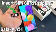 Galaxy A51: How to Insert SIM Card Properly