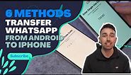 6 Methods to Transfer WhatsApp from Android to iPhone