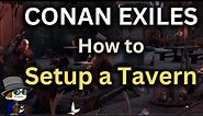 How to Setup a Tavern in Conan Exiles - Conan Exiles Update Age of War