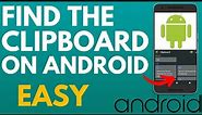 How to Find Clipboard on Android - EASY