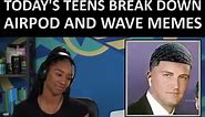 Teens React To Wave Check & AirPods Memes Compilation