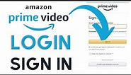 How to Login Amazon Prime Video Account Online? Amazon Prime Video Login, Sign In