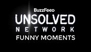 Buzzfeed: Unsolved: My Favorite Funny Moments