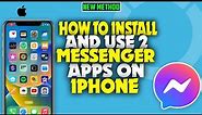how to install and use 2 messenger on iPhone 2023