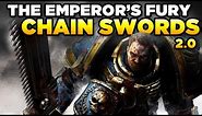 40K - THE EMPEROR'S FURY - Chainswords 2.0 | Warhammer 40,000 Lore/History
