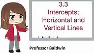Intercepts; Horizontal and Vertical Lines