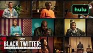 Black Twitter: A People's History | Official Trailer | Hulu