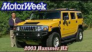2003 Hummer H2 | Retro Review